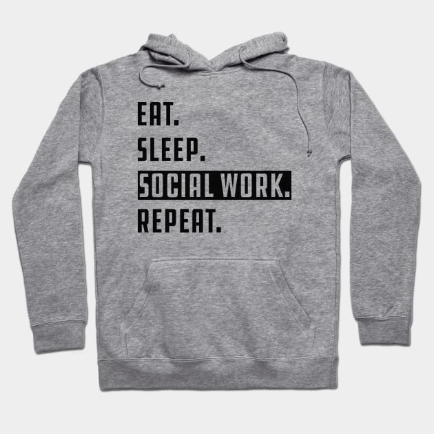 Social Worker - Eat Sleep Social Work Repeat Hoodie by KC Happy Shop